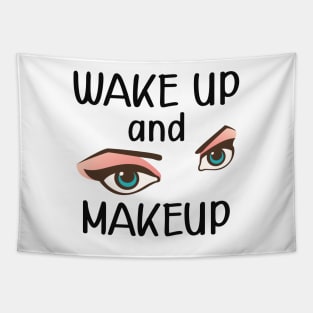 Makeup artist - wake up and makeup Tapestry