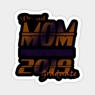 proud mom of a 2019 graduate Magnet