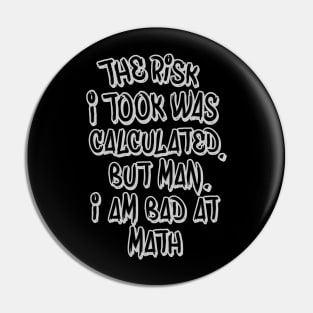 I am bad at math Pin