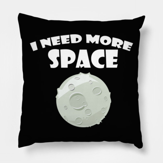 I Need More Space Quote Humor Sarcasm Funny Planet T Shirt For Men Women Kids