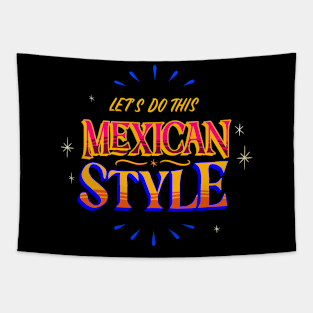 Proud of Mexican style Tapestry