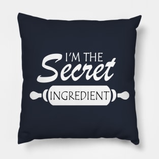 I'm The Secret Ingredient Funny Cook Quote Pillow