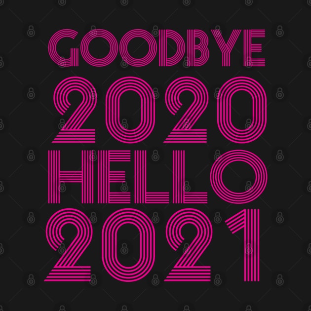 Goodbye 2020 Hello 2021 New Years hello 2021 by Gaming champion