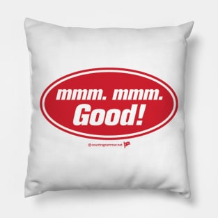 MMM. MMM.Good! Pillow