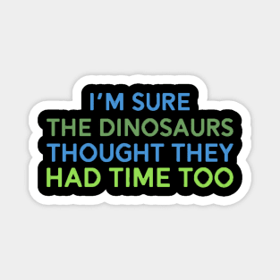 Funny Dinosaur Earth Day Climate Change Global Warming Save The Magnet