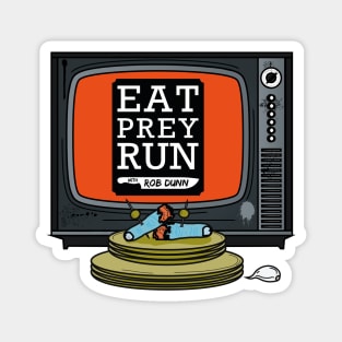 Eat, Prey, Run Magnet