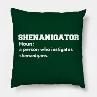 shenanigator definition funny Saint Patricks Day shenanigans squad tee Pillow