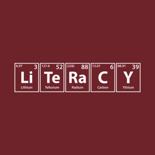 Literacy (Li-Te-Ra-C-Y) Periodic Elements Spelling T-Shirt