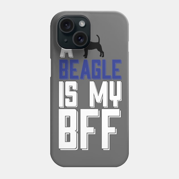 A BEAGLE Is My BFF... Phone Case by veerkun