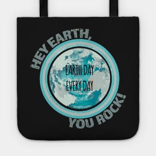 Hey Earth, You Rock! ocean blue Earth day every day, climate change, global warming Tote