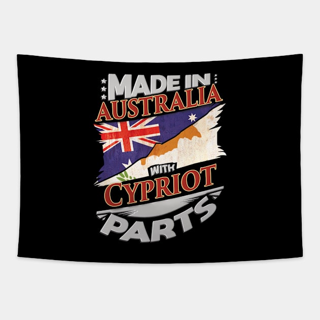 Made In Australia With Cypriot Parts - Gift for Cypriot From Cyprus Tapestry by Country Flags