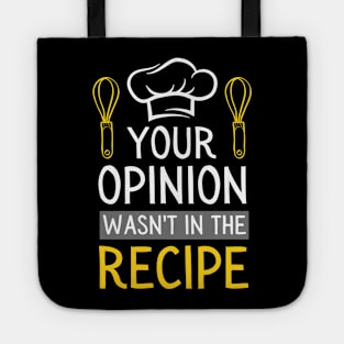 your opinion wasn't in the recipe chef saying Tote