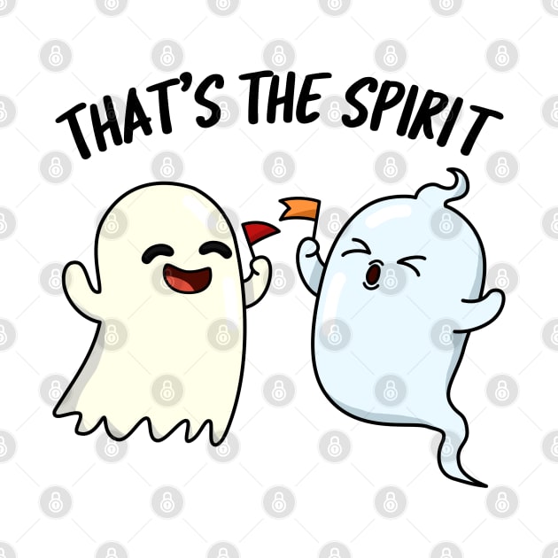 That's The Spirit Cute Ghost Pun by punnybone