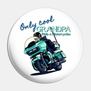 Only cool grandpa ride a motorclycle Pin