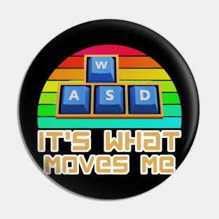 It's What Moves Me Pin