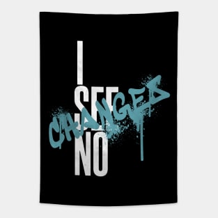 i see no changes black lives matter Tapestry