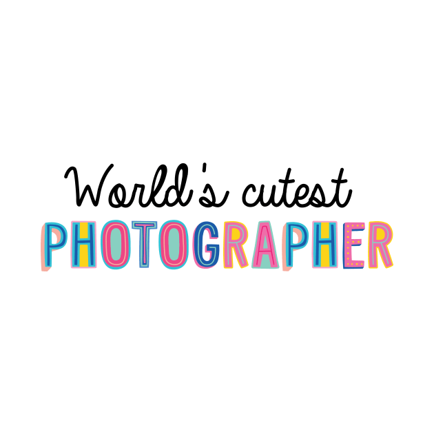 Photographer Gifts | World's cutest Photographer by BetterManufaktur