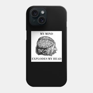 my mind explodes my head Phone Case