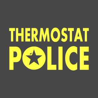 Thermostat Police T-Shirt