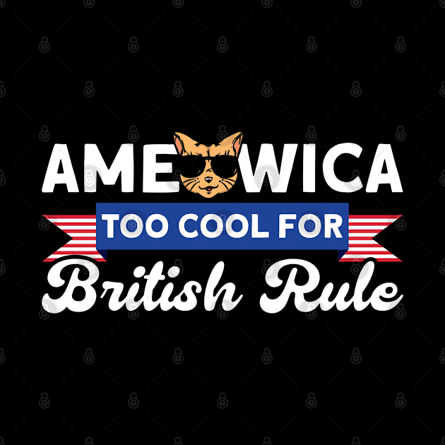 4th Of July Ameowica Too Cool For British Rule American Cat by Toeffishirts