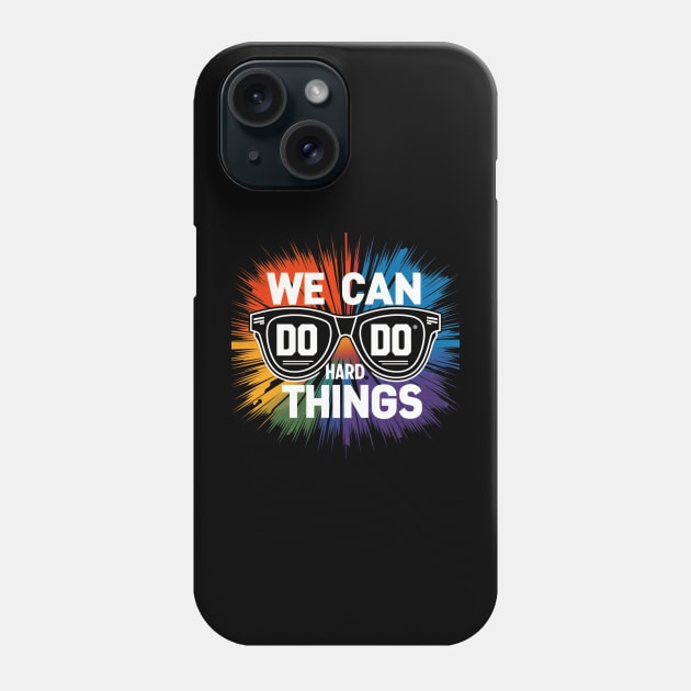 We can do hard things Sunglasses Phone Case by SimpliPrinter