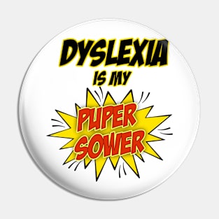 Dyslexia is my Puper Sower Pin