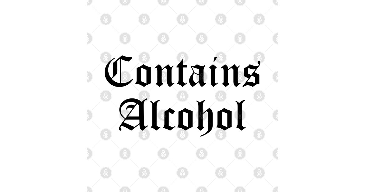 Contains Alcohol Alcohol Sticker TeePublic
