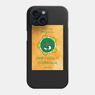 Grumpy Tabbouleh Phone Case