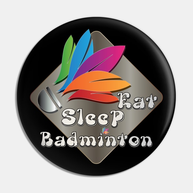 Eat Sleep Badminton colorful design Pin by Nobiya