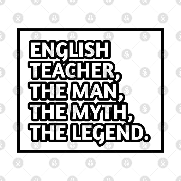 English Teacher  The Man The Myth The Legend, Gift for male english teacher by BlackMeme94