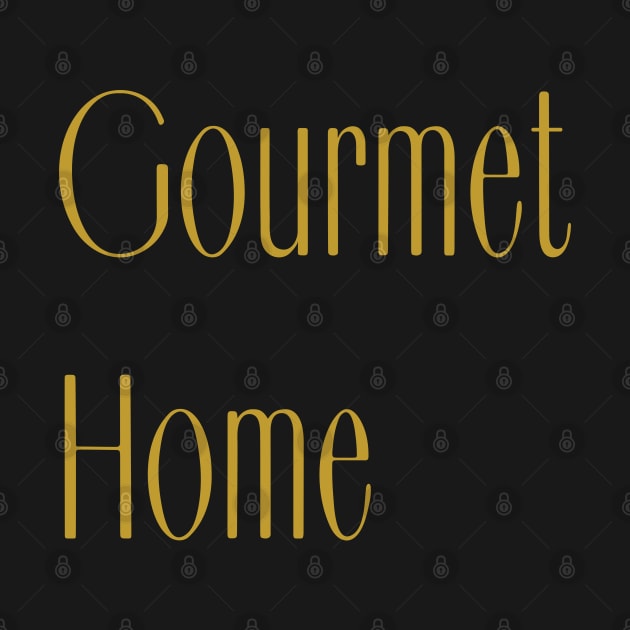 Gourmet Home by yayor