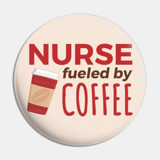 Nurse Fueled by Coffee Pin