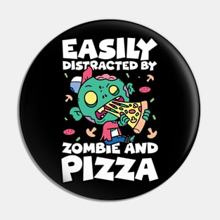 Easily Distracted By Zombie and Pizza - Funny Zombie Pin