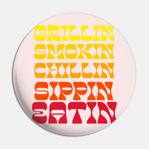 GRILLIN SMOKIN CHILLIN SIPPIN EATIN Pin by ArtNuggets4U