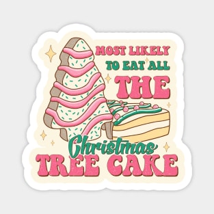 Most Likely To Eat All The Christmas Tree Cakes, Funny Christmas Matching Magnet