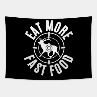 Eat More Fast Food Deer Hunting Funny Tapestry