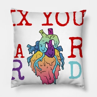 fix your heart or die Pillow
