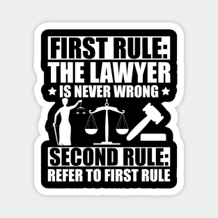 Lawyer - First rule: The lawyer is never wrong Second Rule: refer to first rule w Magnet