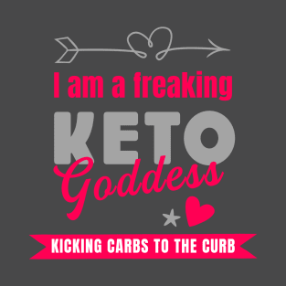 I am a freaking Keto Goddess Kicking Carbs to the Curb pink and grey T-Shirt