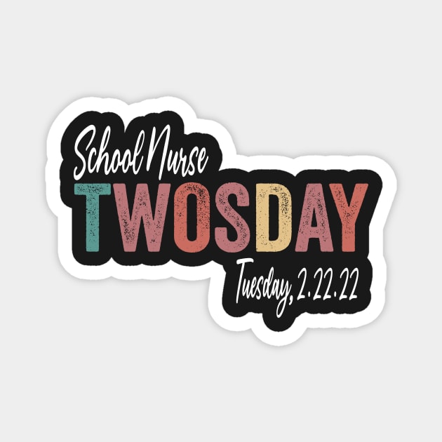 School Nurse Twosday 2-22-22 February 2nd 2022 Magnet by shopcherroukia