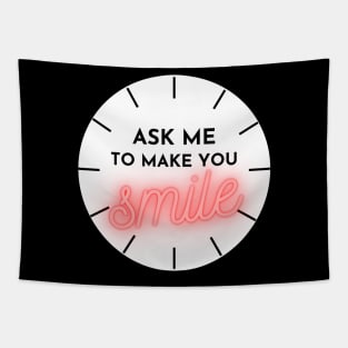 ASK ME TO MAKE YOU SMILE Tapestry