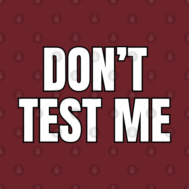 Don't Test Me by Spatski