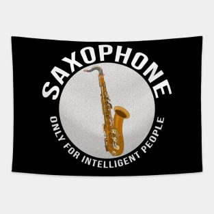 Saxophone Only for Intelligent People Tapestry