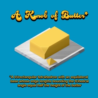 A Knob of Butter T-Shirt