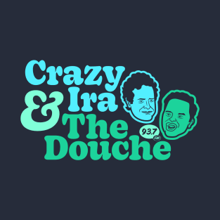 Parks and Recreation - Crazy Ira And The Douche T-Shirt