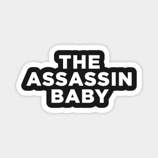 The Assassin Baby Magnet