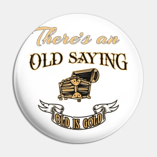 There’s an old saying-old is gold-happy birthday best friend-gift for birthday Pin