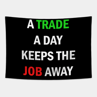 A Trade A Day Keeps The Job Away Stock Market Trader Tapestry