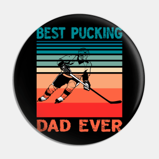 Best Pucking Dad Ever Hockey Fathers Day T-Shirt Pin