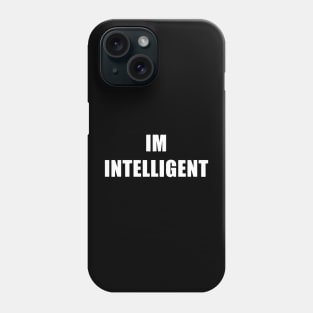 I'm Intelligent Phone Case